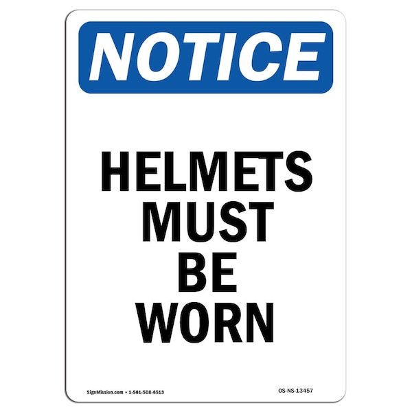 OSHA Notice Sign, Helmets Must Be Worn, 10in X 7in Aluminum, 7" W, 10" H, Portrait